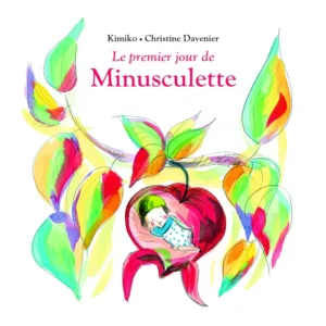 Livre - Le premier jour de Minusculette