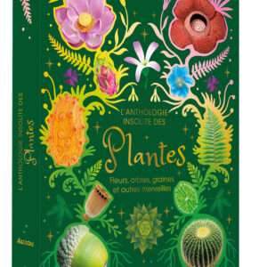 L'ANTHOLOGIE INSOLITE DES PLANTES