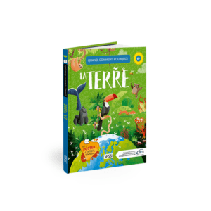 Quand, comment, pourquoi _ La Terre