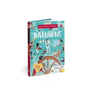 Quand, comment, pourquoi _ Les inventions